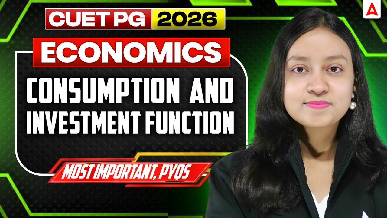 CUET PG Economics 2026 | Important Concepts: Consumption & Investment Function