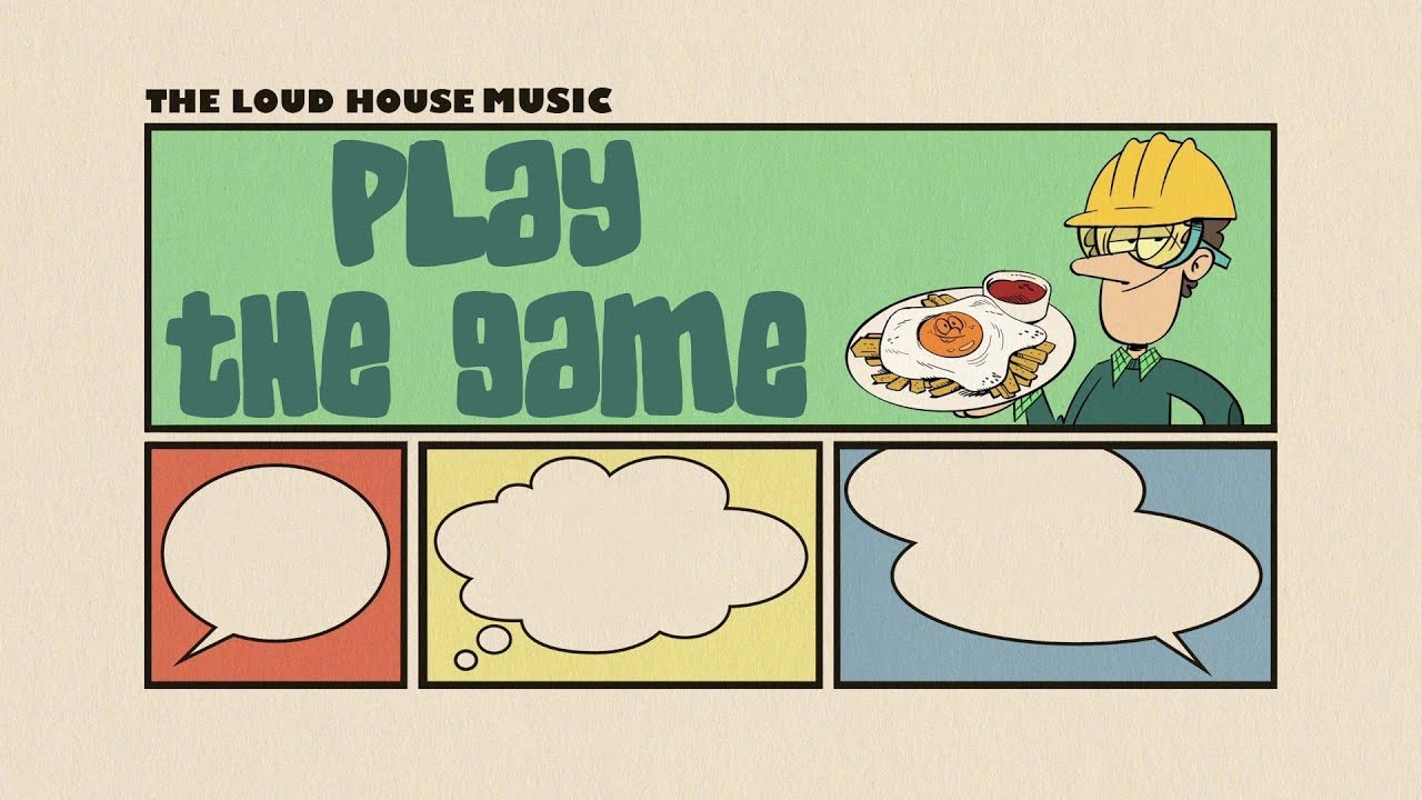 The Loud House Music - Play The Game