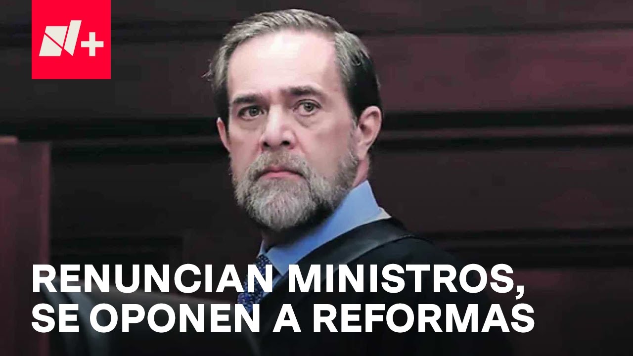 Renuncian ministros Alfredo Gutiérrez Ortiz Mena y Jorge Mario Pardo Rebolledo - En Punto