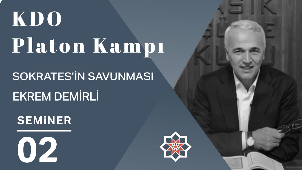 KDO Platon Kampı: Ekrem Demirli, Sokrates'in Savunması 2.Seminer
