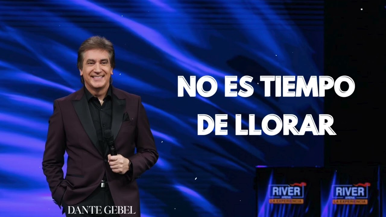 Pastor Dante Gebel - NO Es TIEMPO DE LLORAR