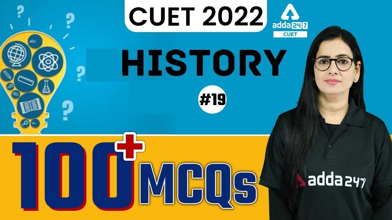 100 + Important MCQs | General Test GK | History | CUET 2022 Preparation | Class 20