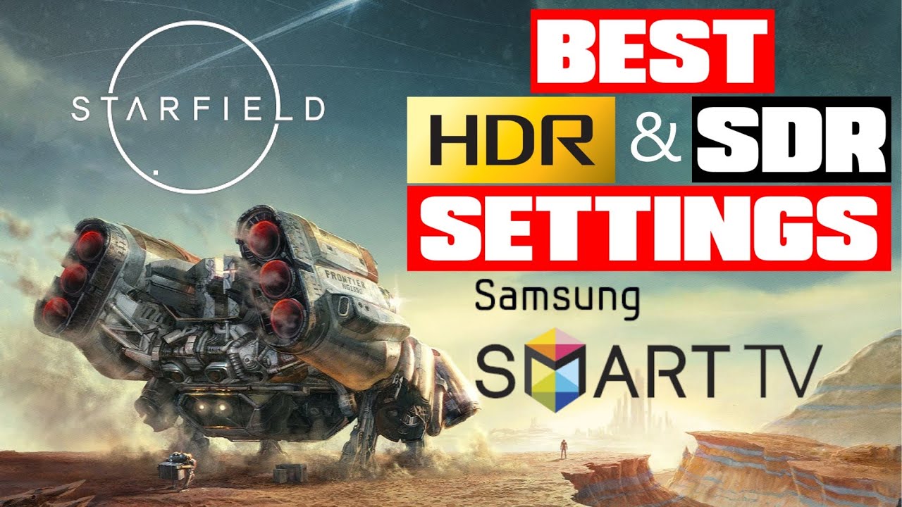 Starfield - Best HDR & SDR Picture Settings for Samsung QD-OLED TV S95B & S95C on PC and Xbox Series