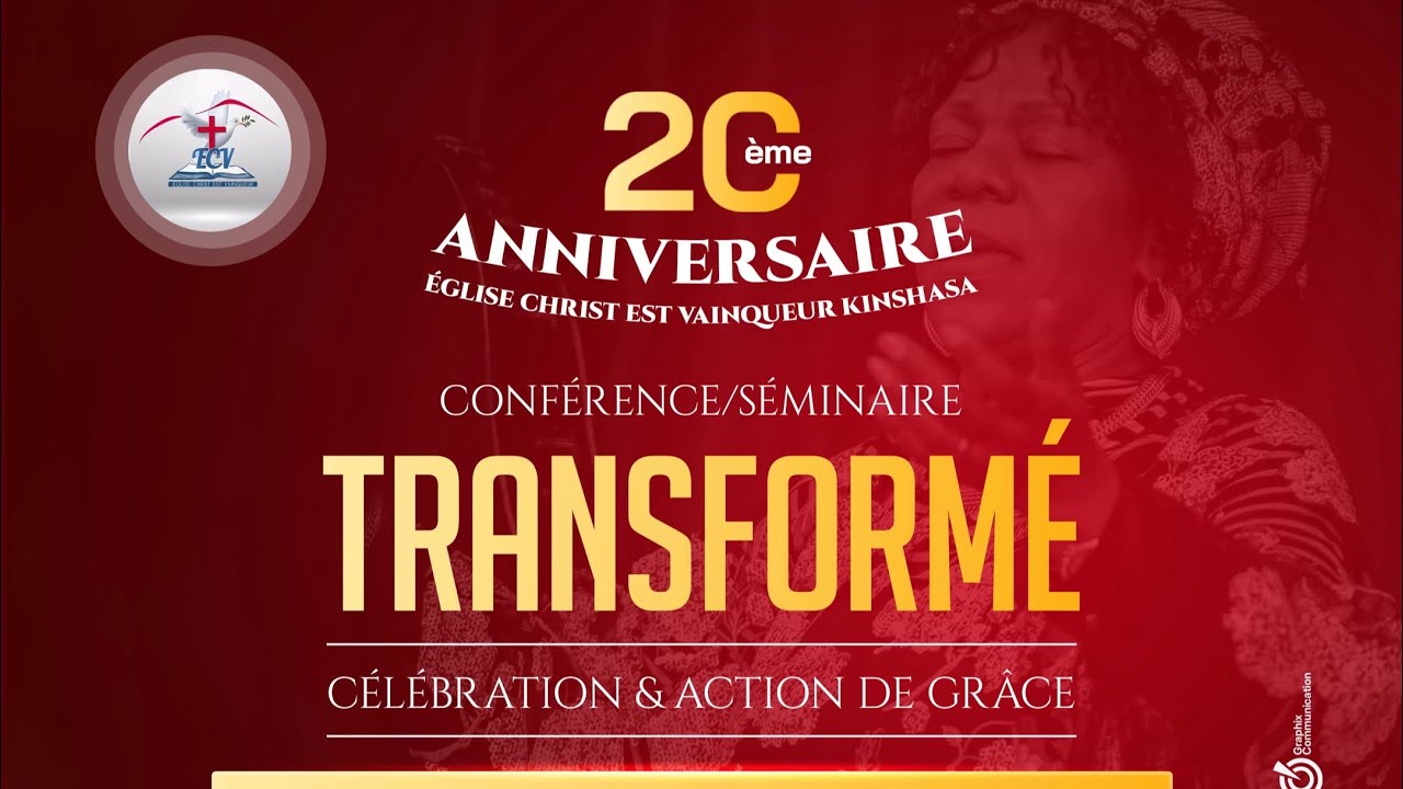 20 Anniversaire ÉGLISE CHRIST EST VAINQUEUR KINSHASA CONFÉRENCE