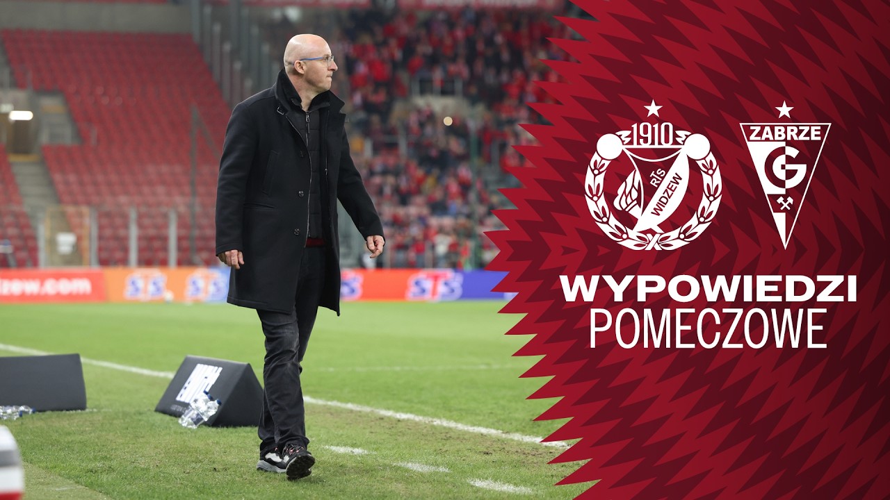 Wypowiedzi po meczu Widzew Ł&oacute;dź - G&oacute;rnik Zabrze 0:0