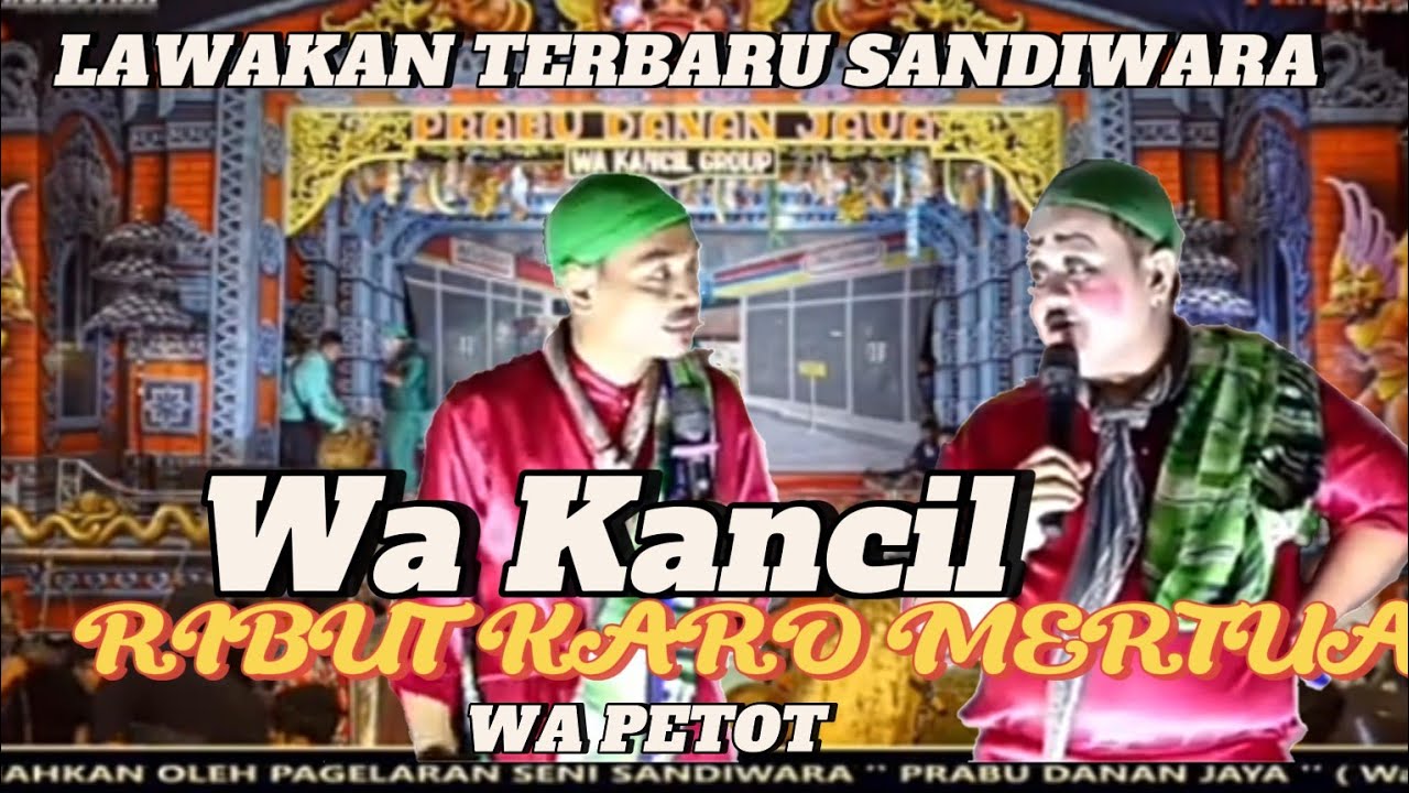 LAWAKAN TERBARU WA KANCIL & WA PETOT 
