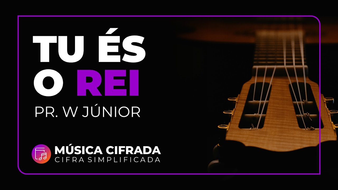 TU ÉS O REI - Música Cifrada [Toque Junto]