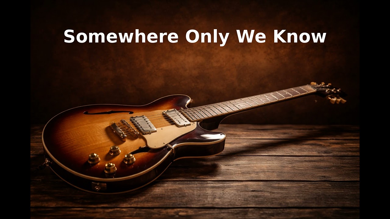 Somewhere Only We Know (Guitar - Instrumental)