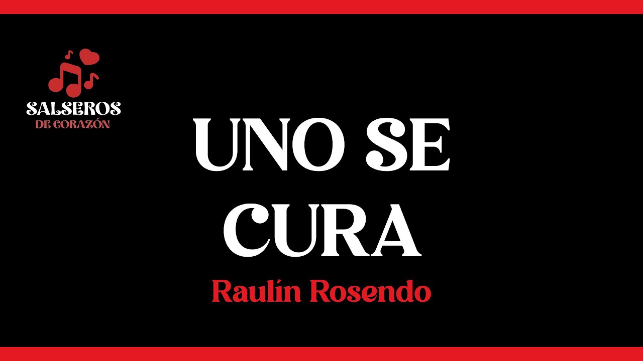 Uno se Cura - Raulín Rosendo, Salseros de Corazón #salsa