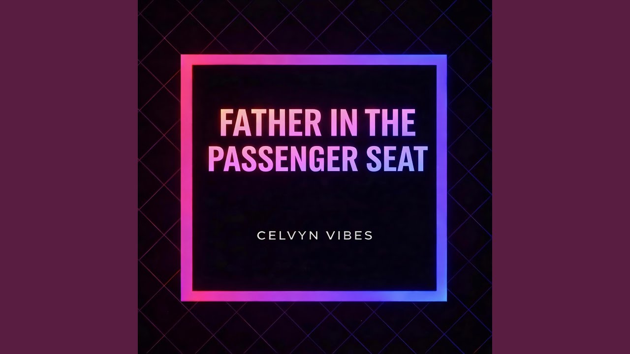 Father in the Passenger Seat