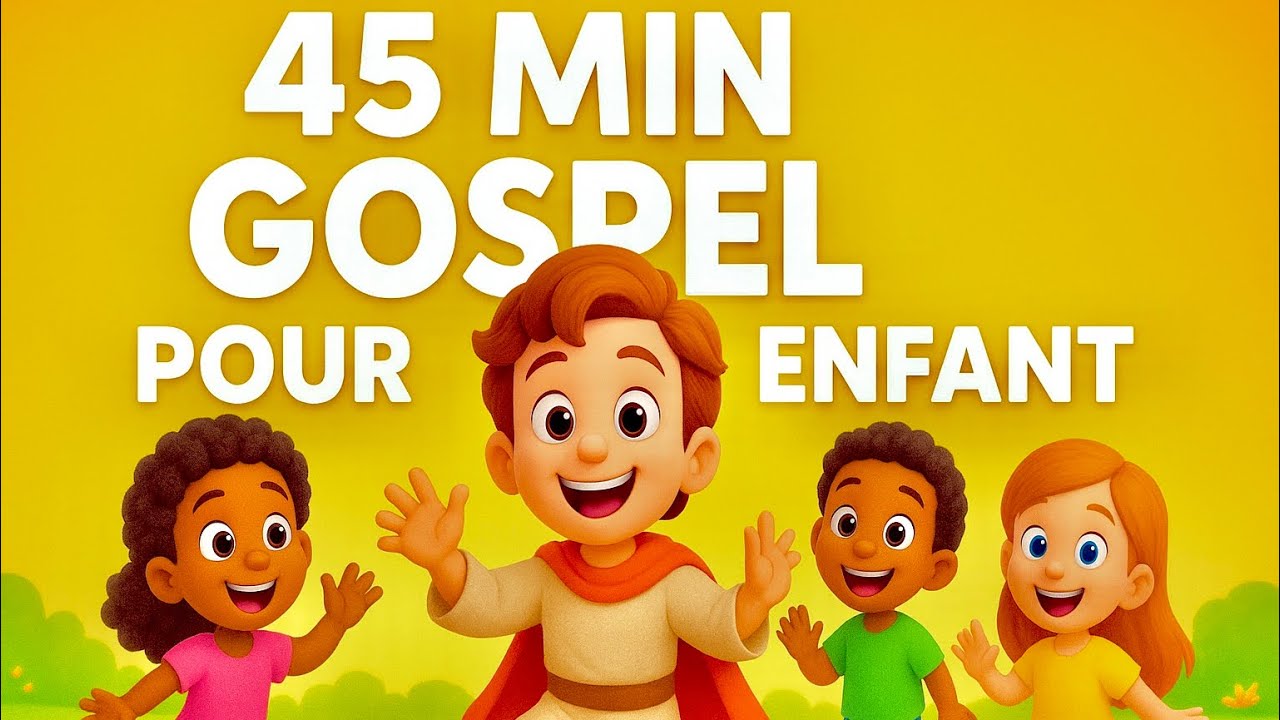 🎶Chant pour enfants - Compilation Gospel Pour Enfants | Chansons Bibliques Joyeuses (45 min)