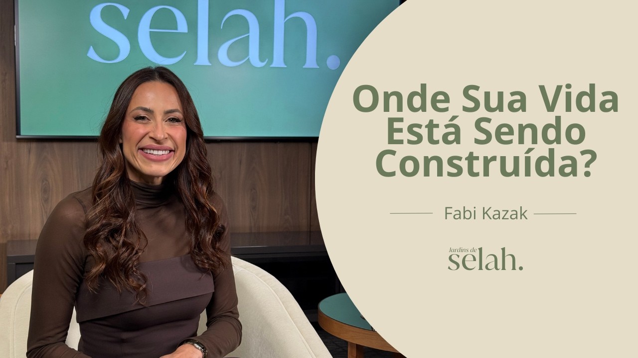 Onde Sua Vida Está Sendo Construída? Com Elaine Violini | Podcast Jardins de Selah #002