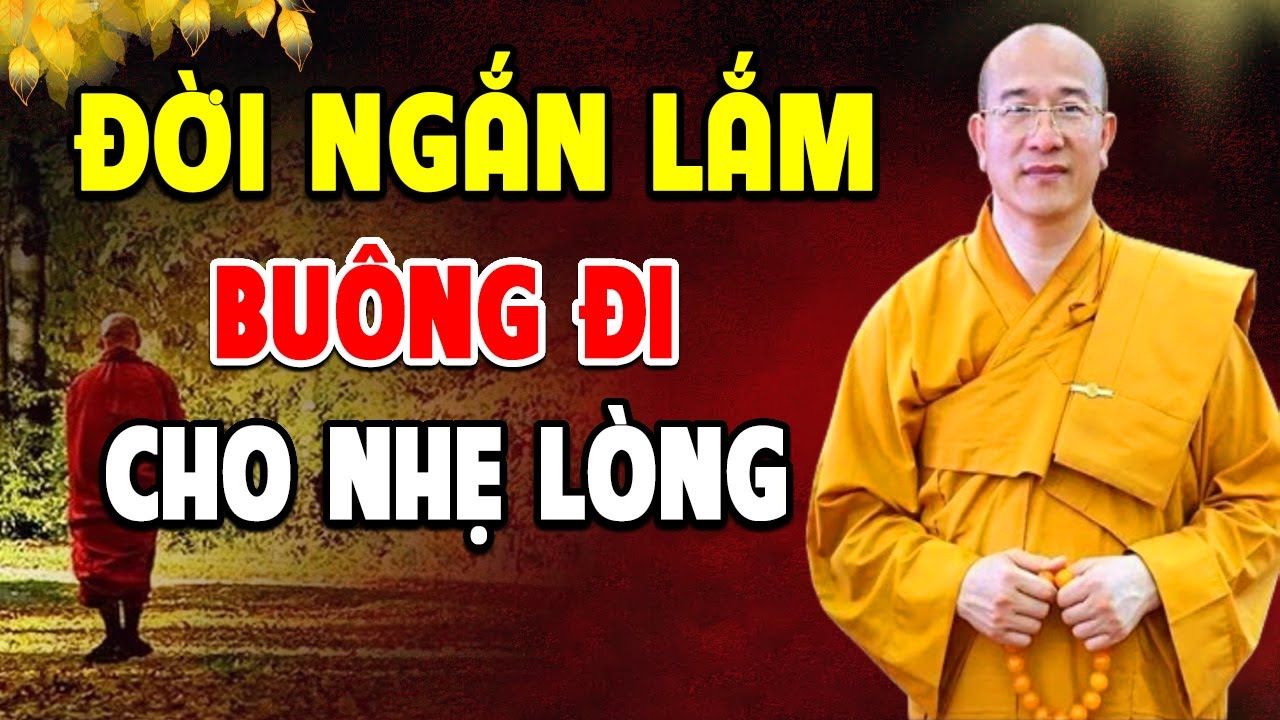 Tập Buông Bỏ Để Sống Thanh Thản Bình An Hạnh Phúc (Cực Hay) - Thầy Thích Trúc Thái Minh