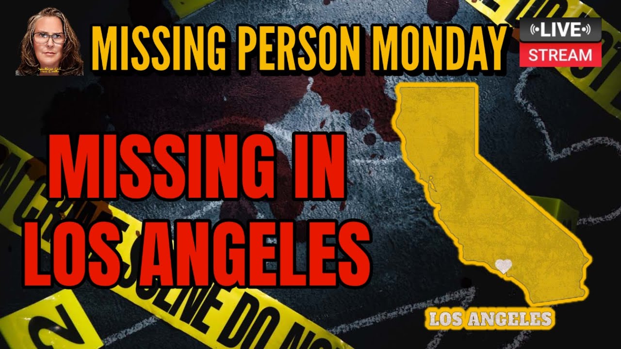 #LIVE: 8 #MISSING Person Cases From Los Angeles, CA