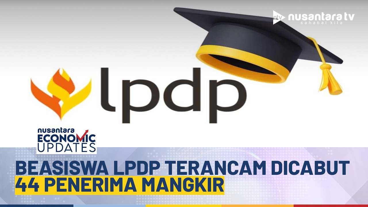Mengejutkan! 44 Penerima Beasiswa LPDP Mangkir, Begini Nasib Mereka | NEU
