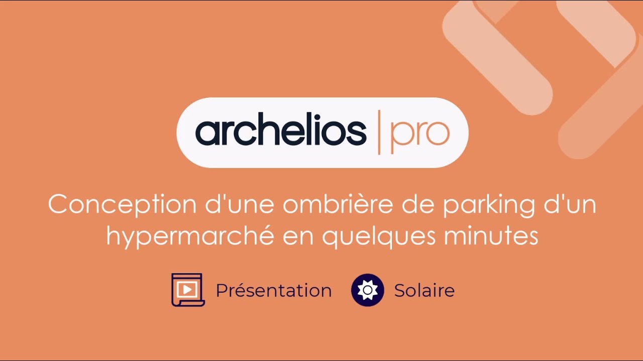 Présentation archelios PRO - Concevez une ombrière de parking d'un hypermarché en quelques minutes