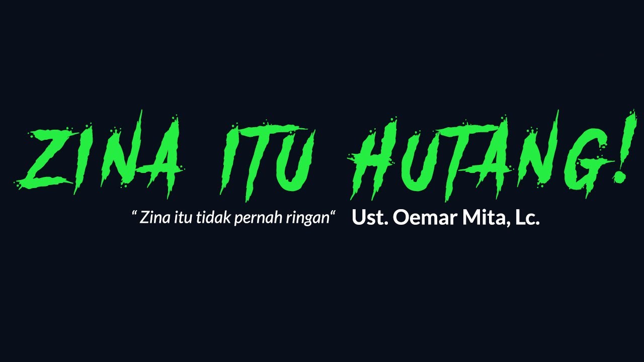Nasihat untuk Orang Tua Tentang Zina |  Ust. Oemar Mita, Lc.