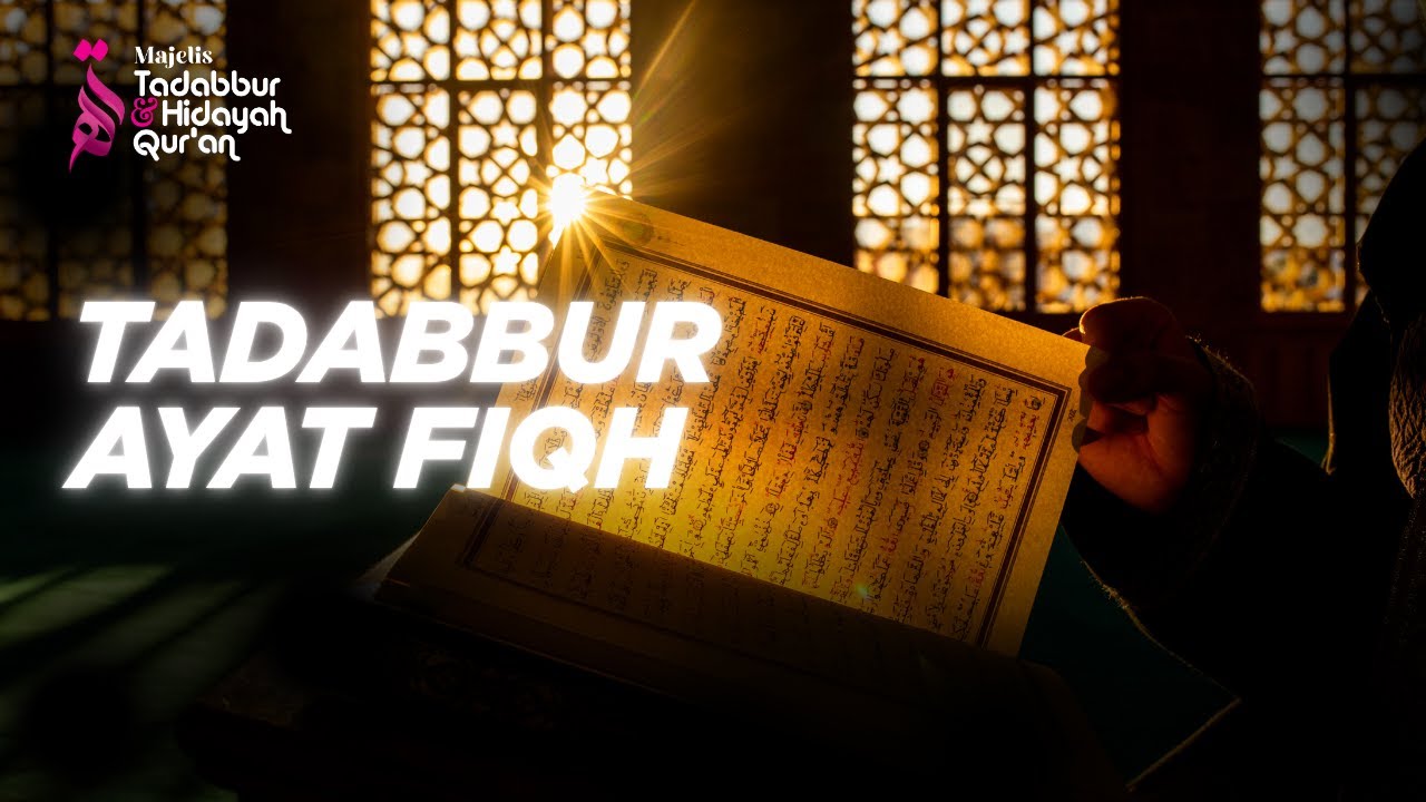 Tadabbur Ayat Fiqh  | Tadabbur & Hidayah Eps. 2.107