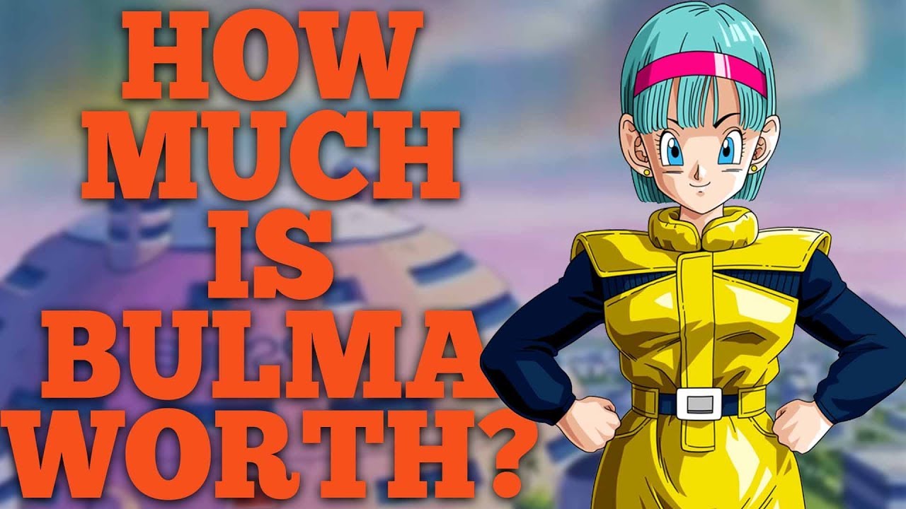 How Much is Bulma Worth?