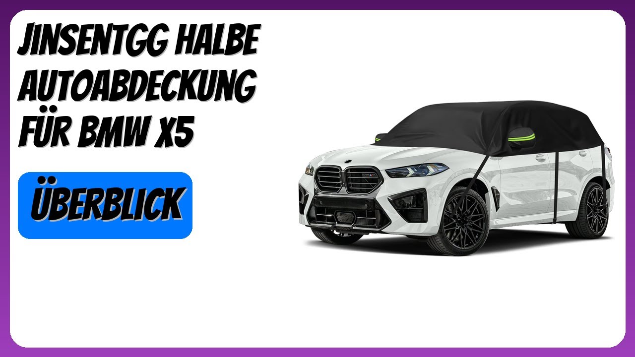 BEWERTUNG (2025): JinsenTGG Halbe Autoabdeckung f&uuml;r BMW X5. Infos