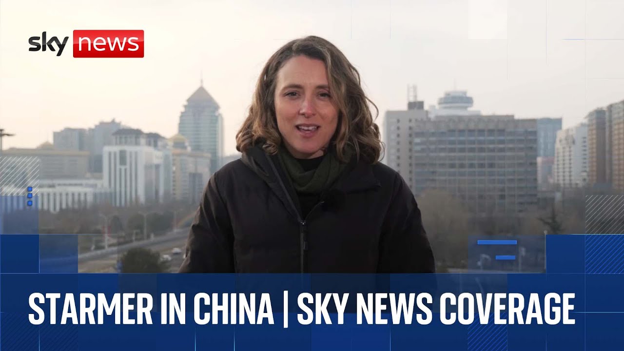 What can we expect from Starmer's visit to China? | Sky News coverage and analysis