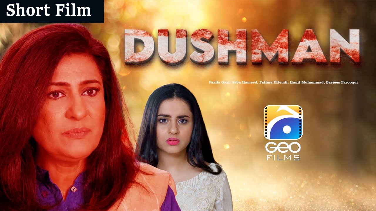 Dushman | Short Film | Fazila Qazi - Saba Hameed - Fatima Effendi | Geo Films