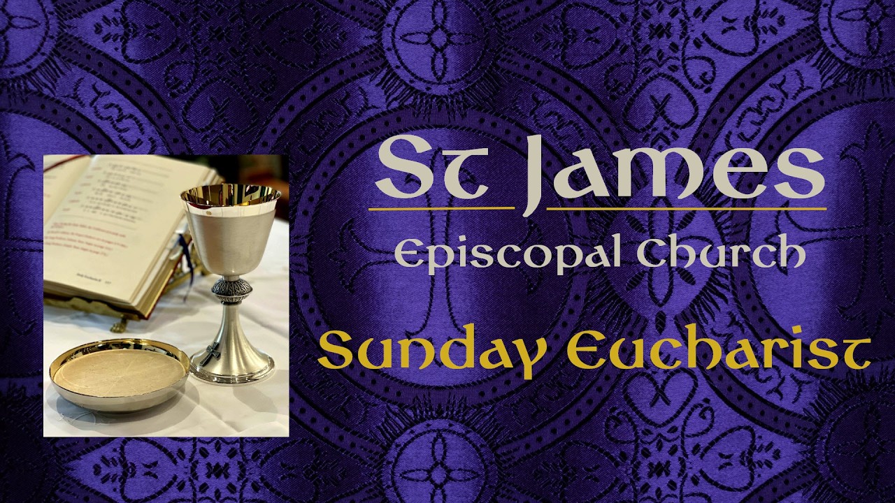 Sunday Eucharist at St James