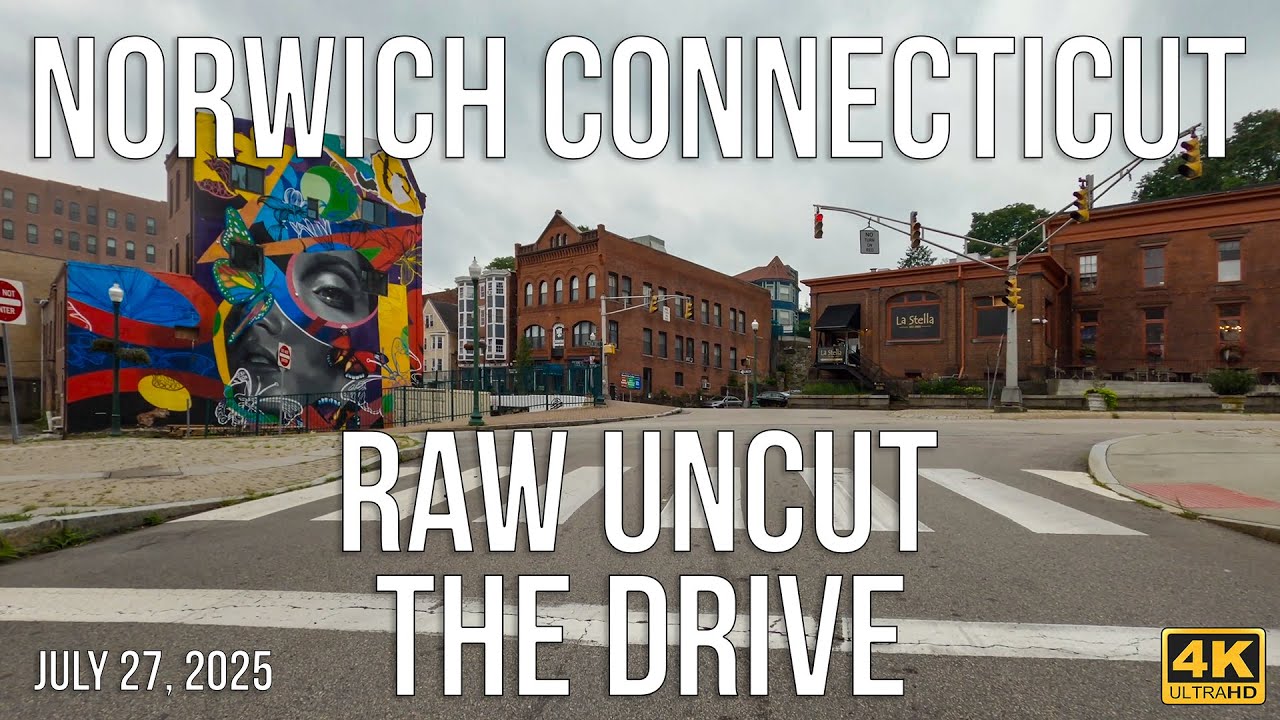 4K Driving Tour of Norwich, Connecticut | Full Real-Time Drive | July 27, 2025