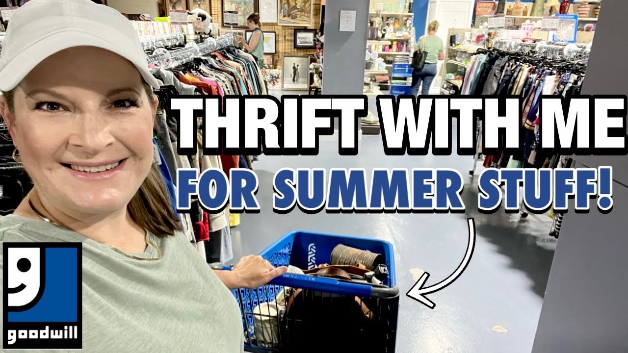 NO WAY! GOODWILL THRIFT WITH ME FOR SUMMER 2025 + STYLED THRIFT HAUL • HOME DECOR THRIFTING