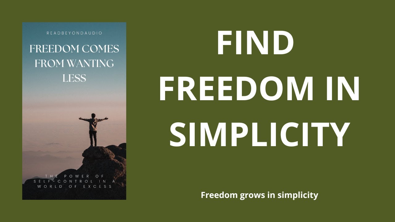 Freedom Comes From Wanting Less | Full Audiobook – A Philosophy of Simplicity