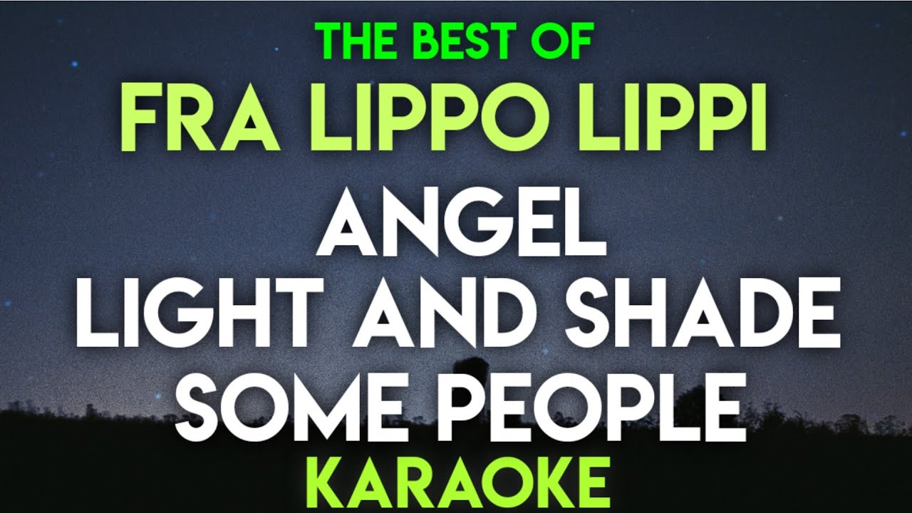 ANGEL | LIGHT AND SHADE | SOME PEOPLE - FRA LIPPO LIPPI (KARAOKE VERSION)