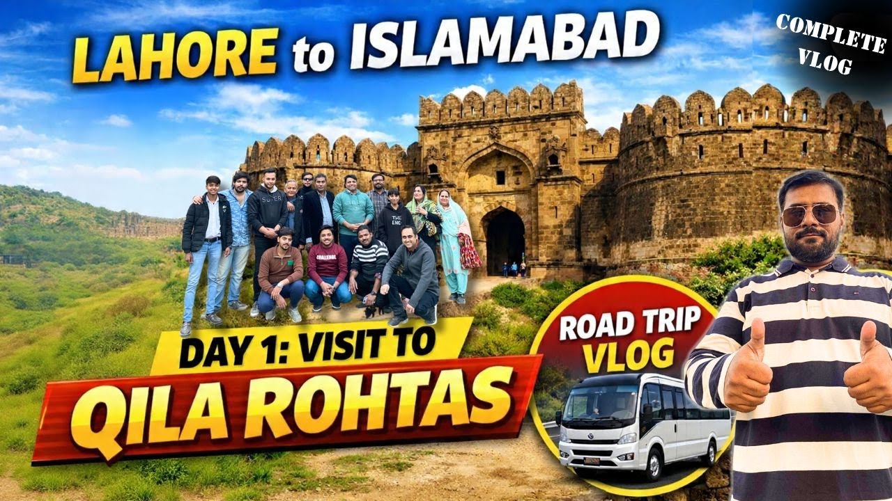2 Days Tour from Lahore to Islamabad _ Day 1 | Qila Rohtas | Latest Vlog