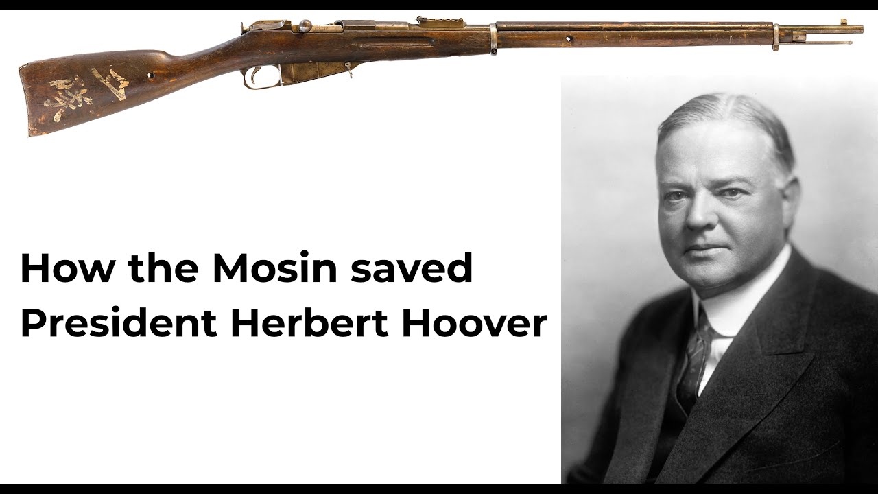 How the Mosin saved President Herbert Hoover