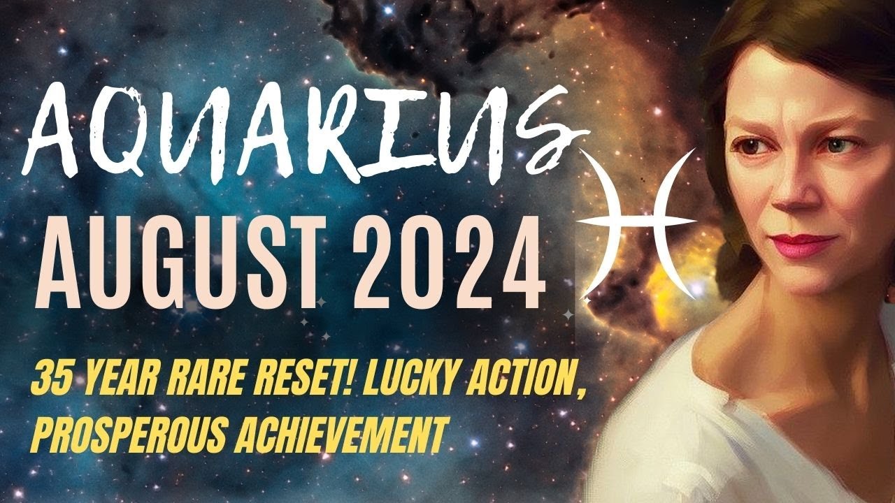Good Fortune, Prosperity and Growth 🔆 AQUARIUS AUGUST 2024 HOROSCOPE.