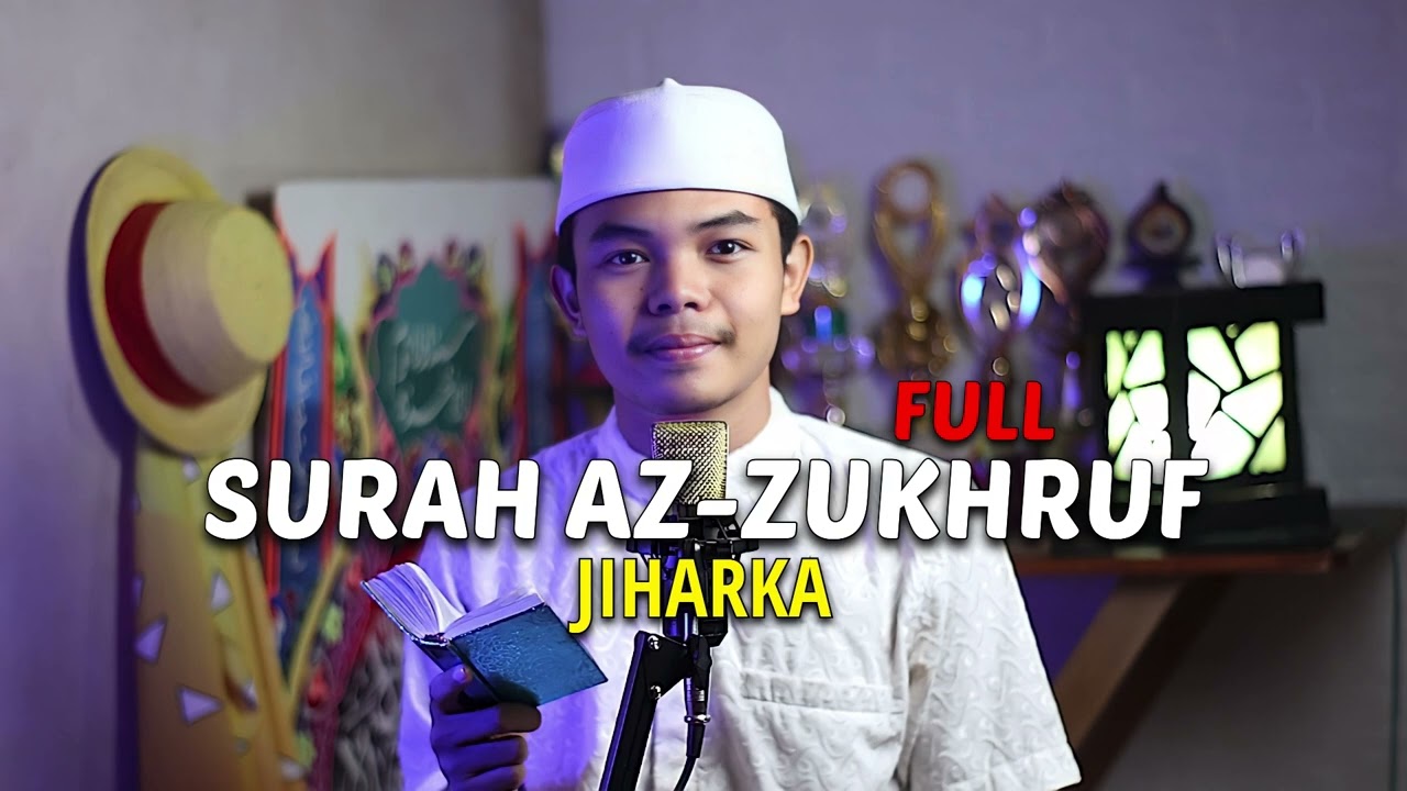 SURAH AZ-ZUKHRUF FULL (JIHARKA)