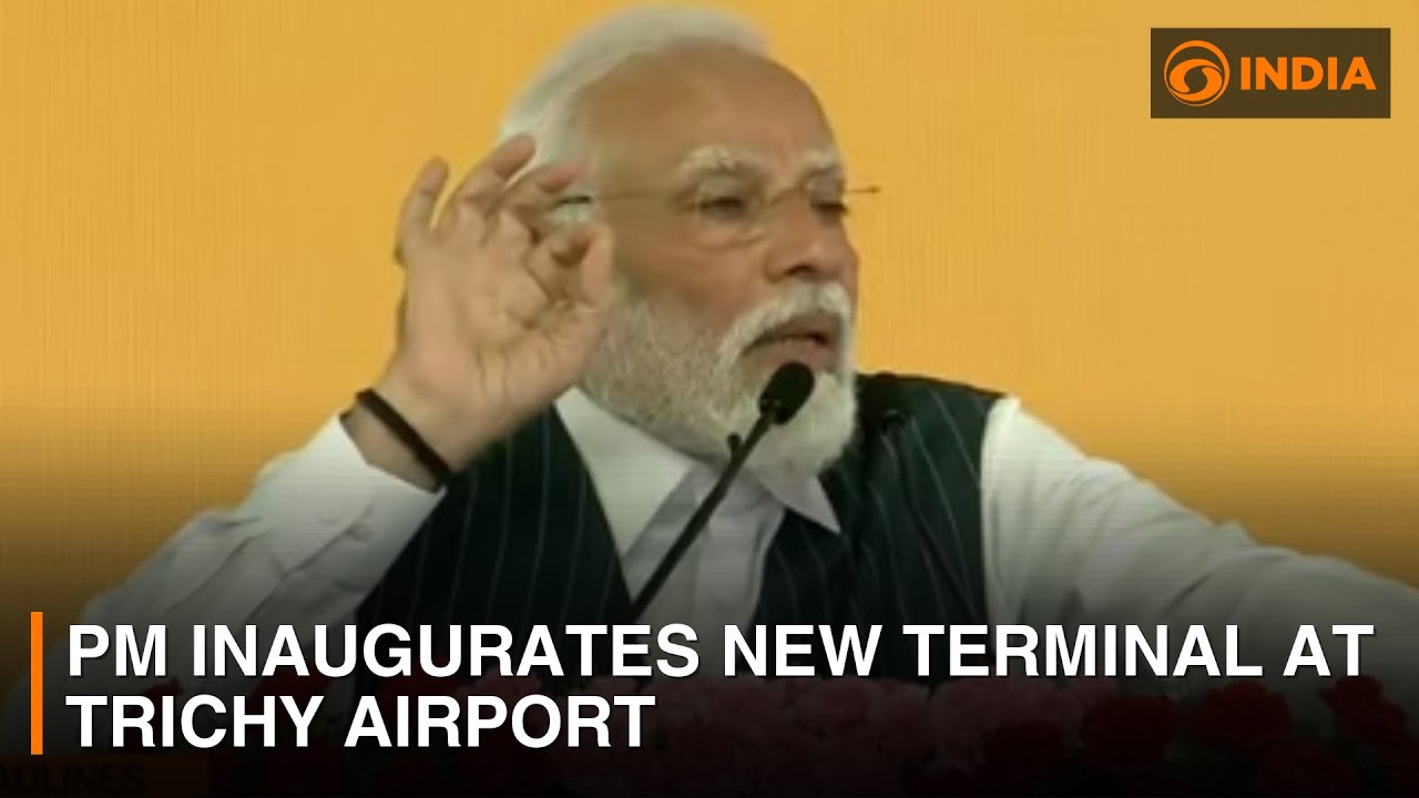 PM inaugurates new terminal at Trichy airport & more updates l DD India News Hour
