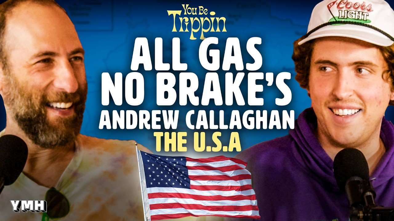 The USA w/ All Gas No Brake's Andrew Callaghan | You Be Trippin' with Ari Shaffir