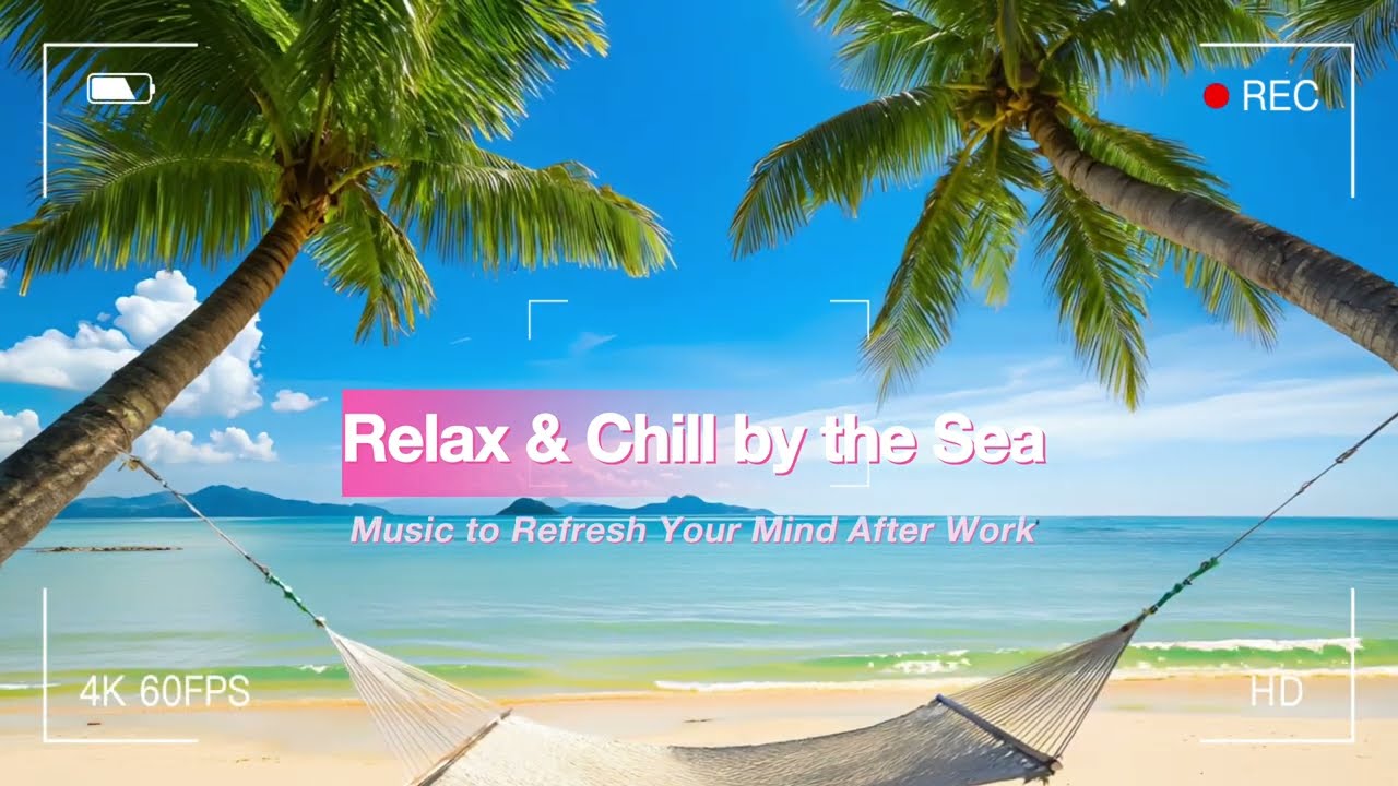 Chill Music | Relax & Chill by the Sea | 4K | #sunset #chilloutremix #lofichill #musicchill #music