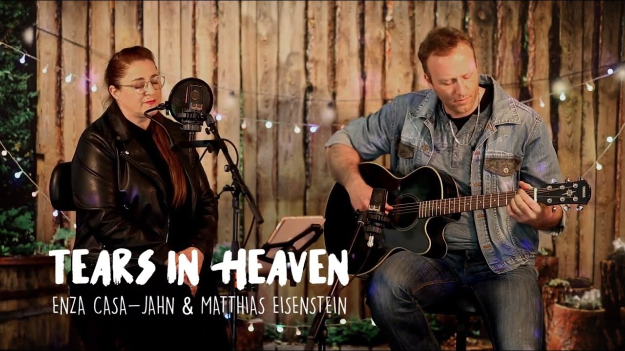 Tears in Heaven - Enza Casa-Jahn & Matthias Eisenstein