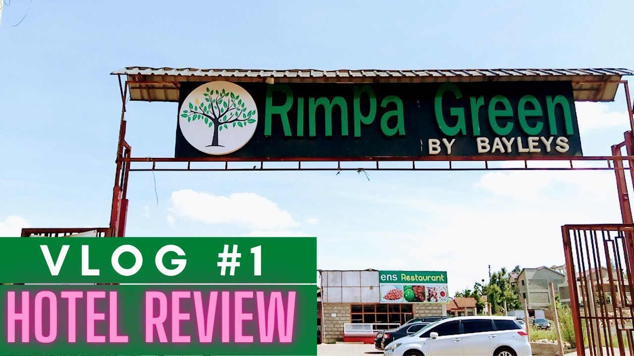 Rimpa Green By Bayley`s - Ongata Rongai Kajiado County_ VLOG #1