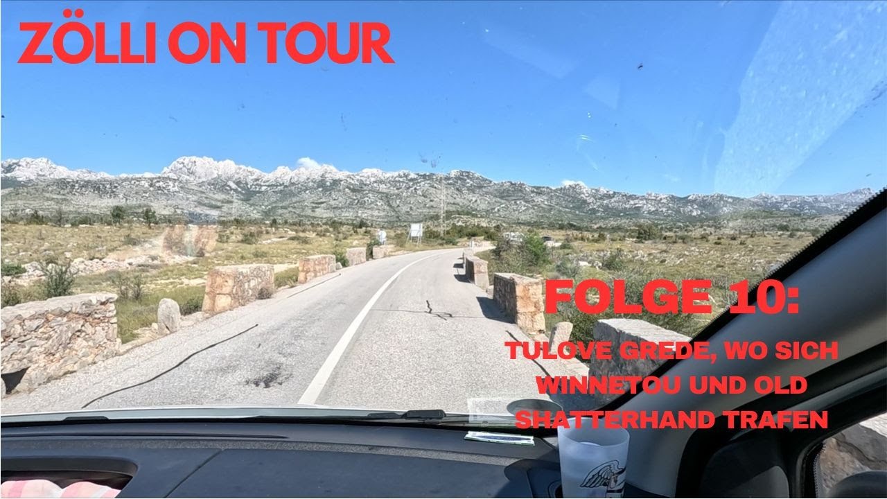 Zölli on tour - Kroatien Folge 10: Tulove Grede, wo sich Winnetou und Old Shatterhand trafen