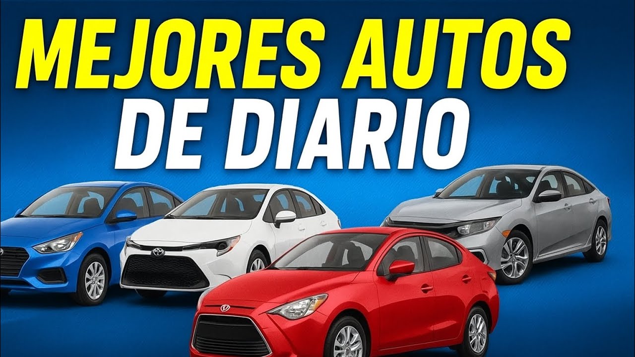 ✅🚗Los Mejores Autos De Diario🚗✅ | TU AUTO IDEAL