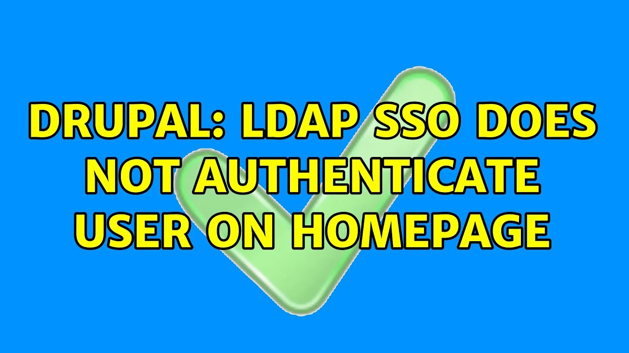 Drupal: LDAP SSO does not authenticate user on homepage