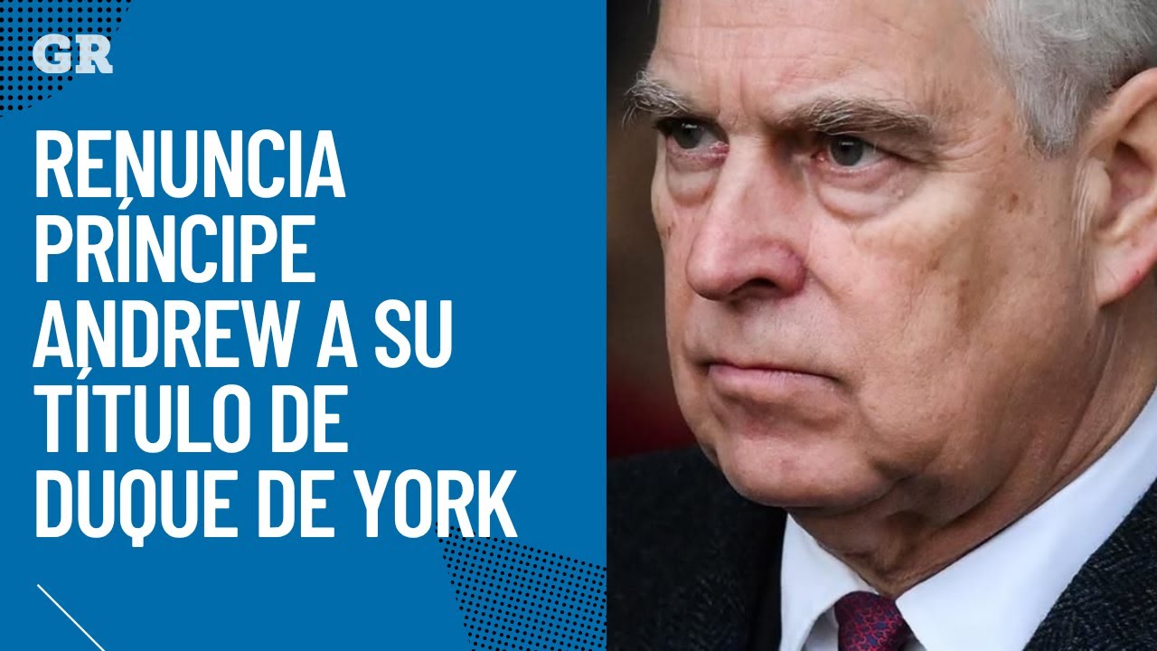Renuncia Pr&iacute;ncipe Andrew a su t&iacute;tulo de Duque de York