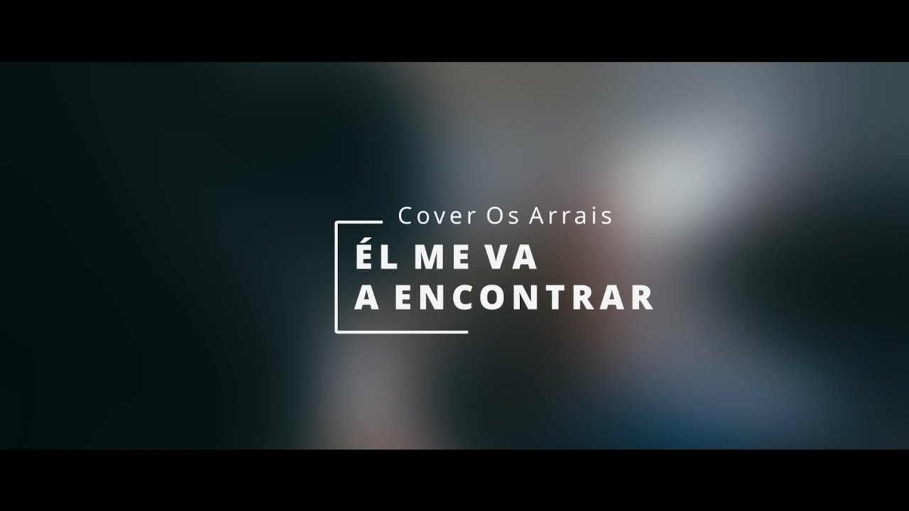 Él me va a encontrar (Ate ele chegar - Os Arrais)