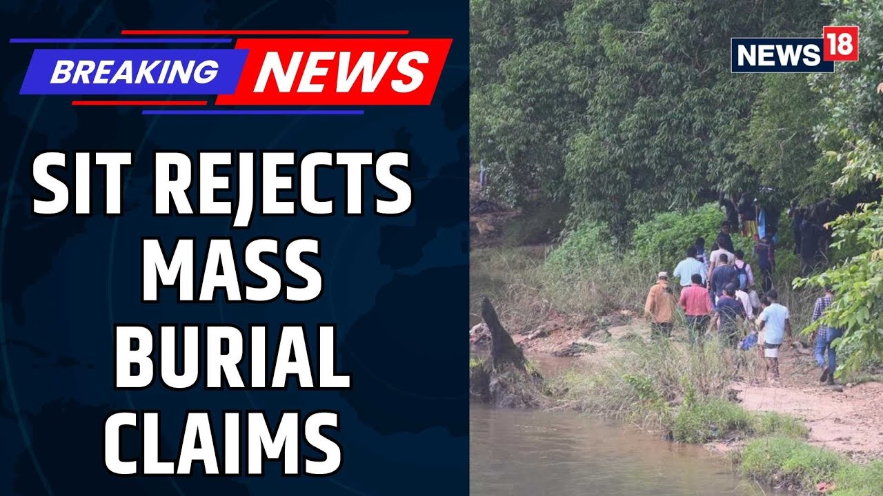 Dharmasthala Case | SIT Report Rejects Mass Burial Claims At Dharmasthala, Names 6 Accused | News18