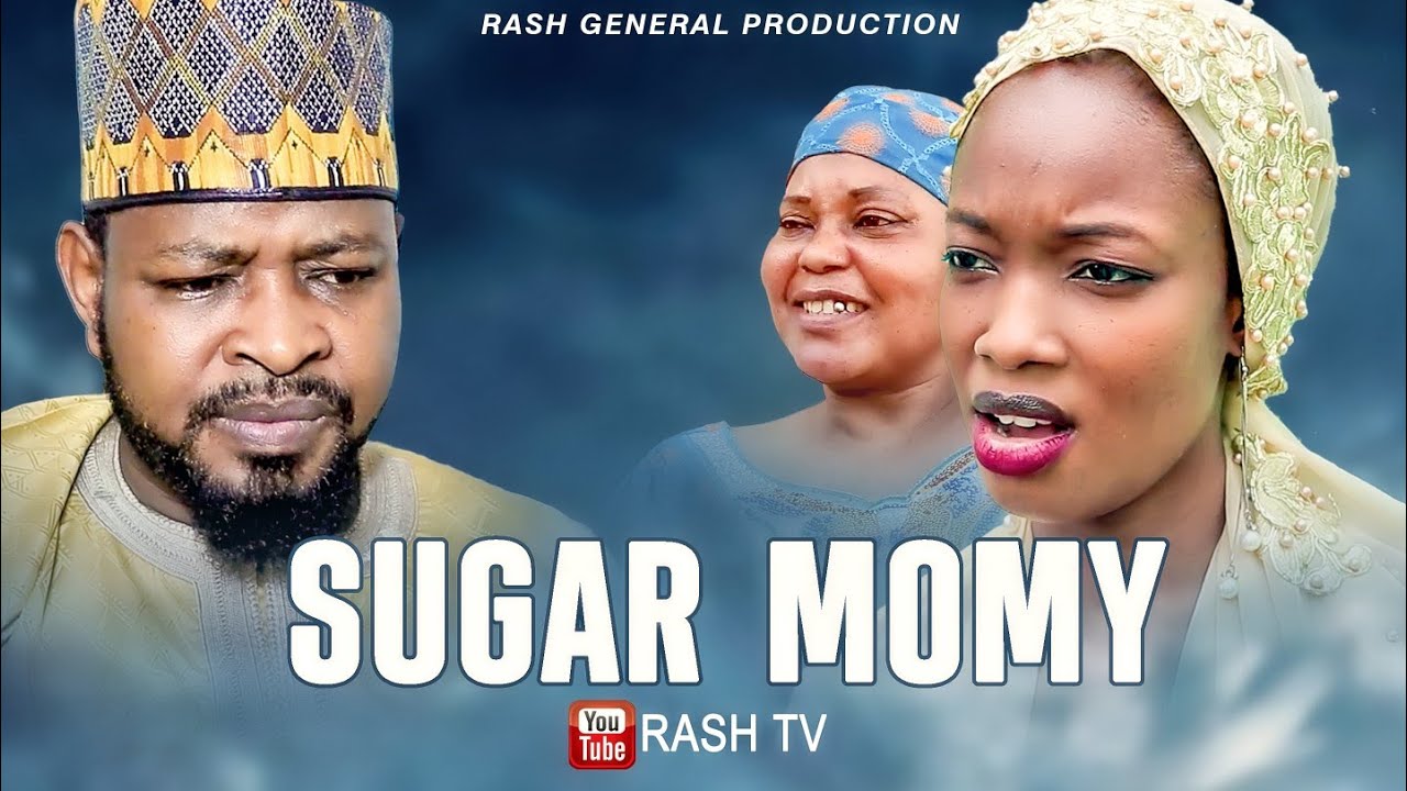 SUGAR MOMY (HAUSA FILM 2025) FULL