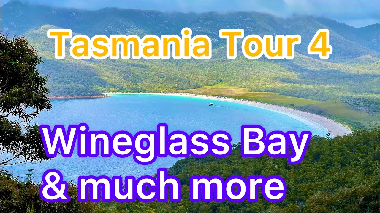 Tasmania Tour 4: Coles Bay, Wineglass Bay & much more 