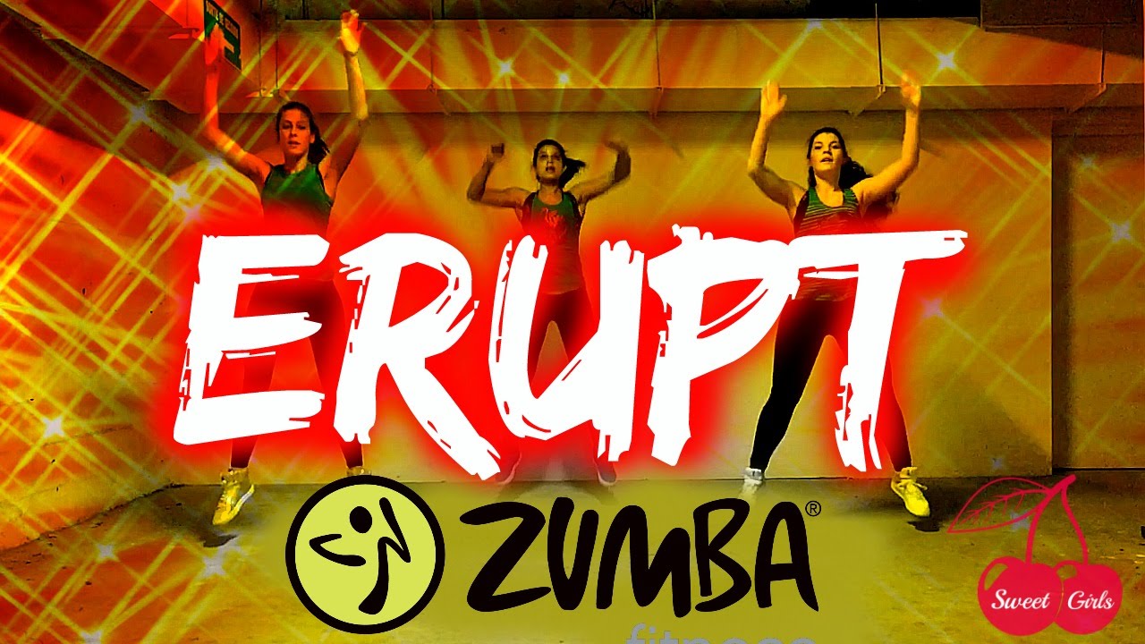 Erupt I ZIN 61 I Zumba® Fitness I Sweet Girls Crew