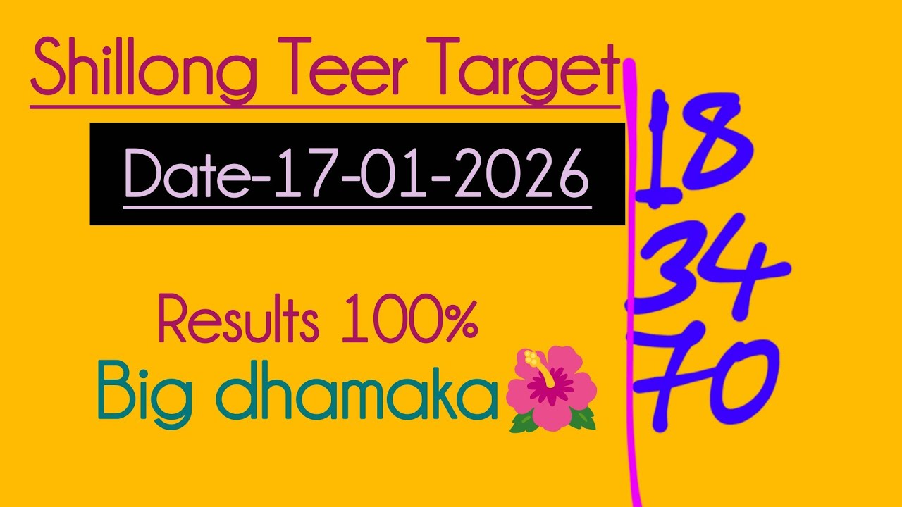 17/01/2026 Shillong Teer target hHouse ending single guti Target fexd results (